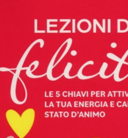 STEFANO ROSSI - Lezioni di felicità: per vivere e lavorare meglio