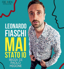 LEONARDO FIASCHI - Mai stato io